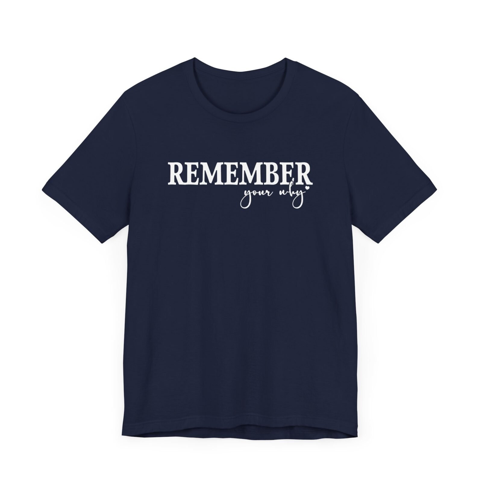 Remember Your Why Shirt
