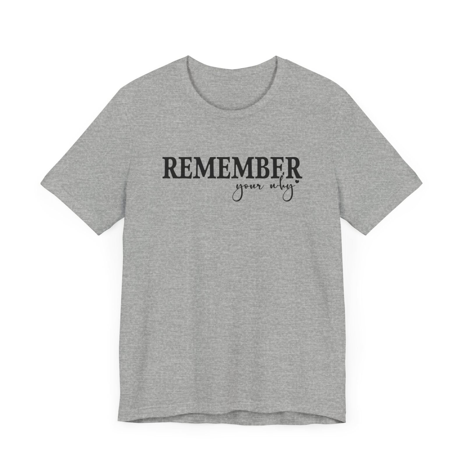 Remember Your Why Shirt