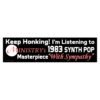 Keep Honking! I'm Listening to Ministry’s 1983 Synth Pop Masterpiece 'With Sympathy' Bumper Sticker