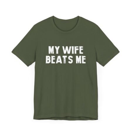 My Wife Beats Me Shirt