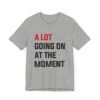 A Lot Going On At The Moment Taylor Swift shirt