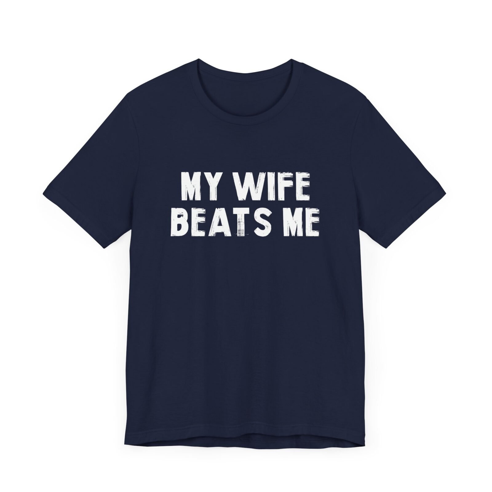 My Wife Beats Me Shirt