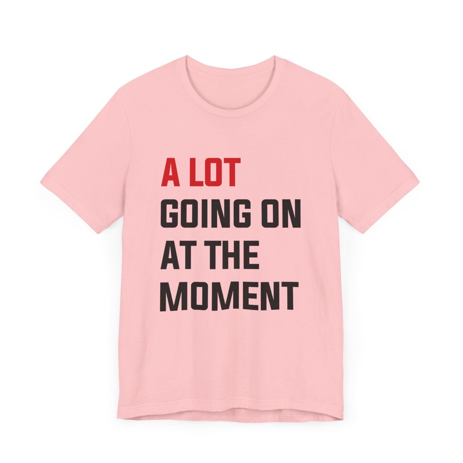 A Lot Going On At The Moment Taylor Swift shirt