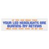 Pastel Aesthetic Your LED Headlights Are Burning My Retinas Funny Bumper Sticker