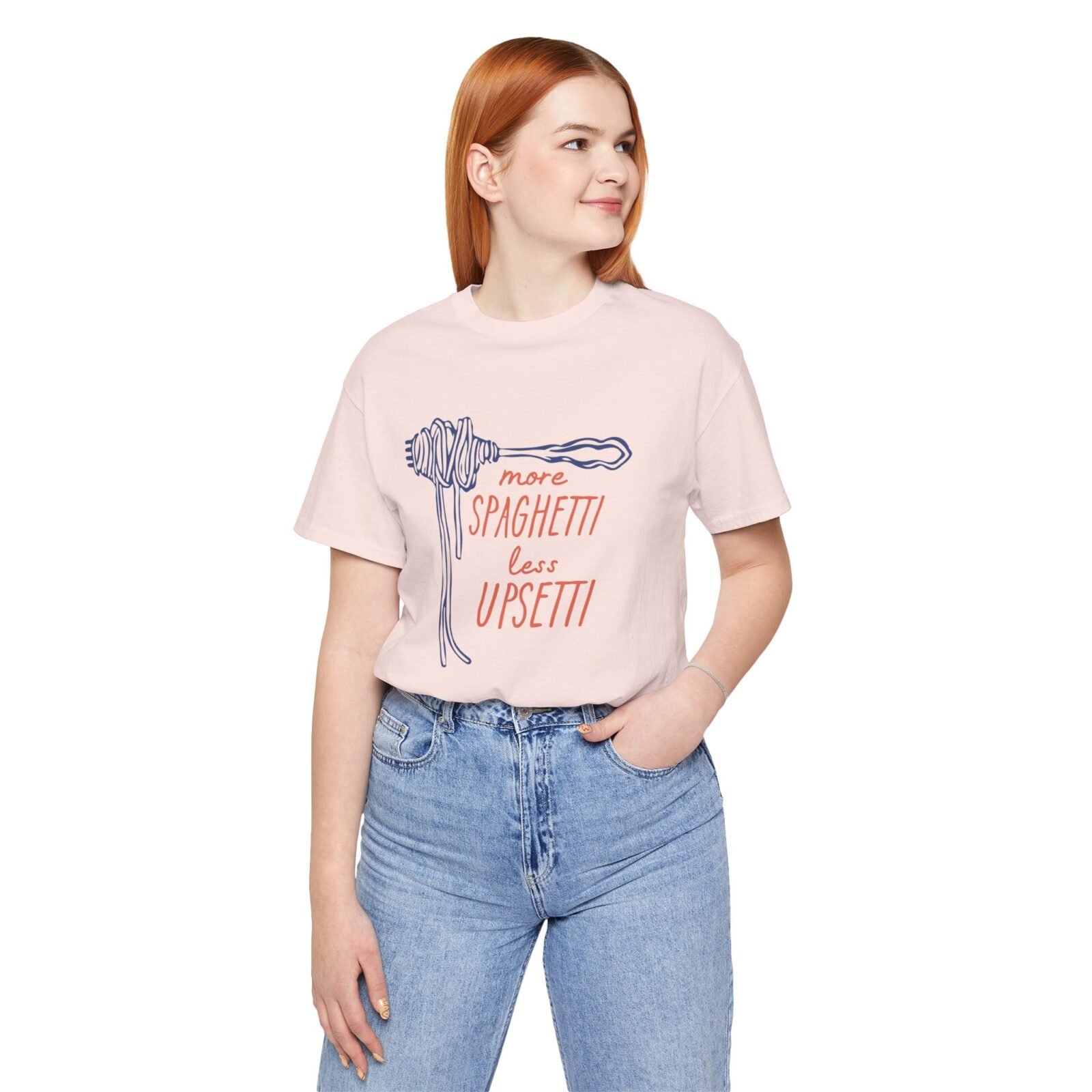 More Spaghetti Less Upsetti Shirt