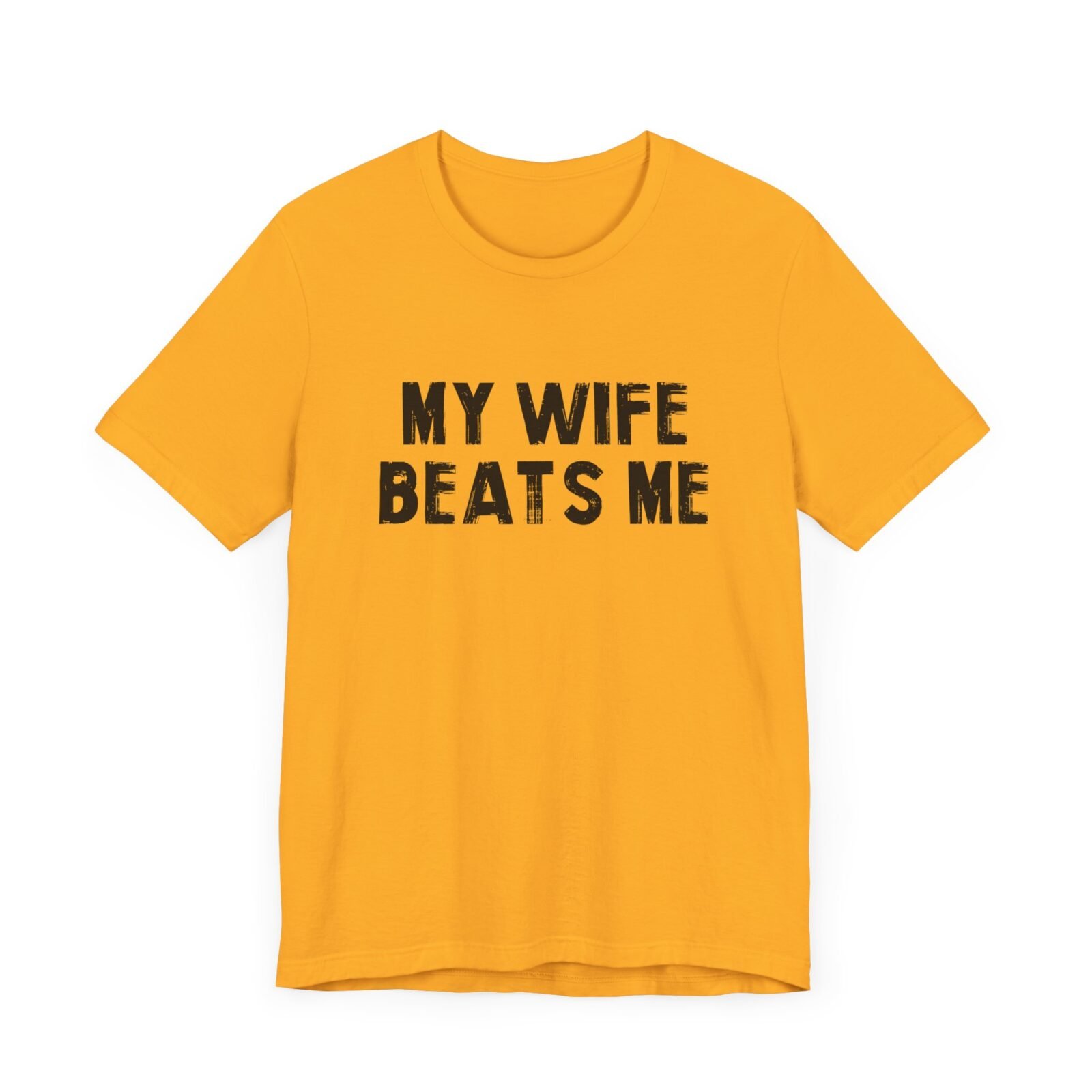 My Wife Beats Me Shirt