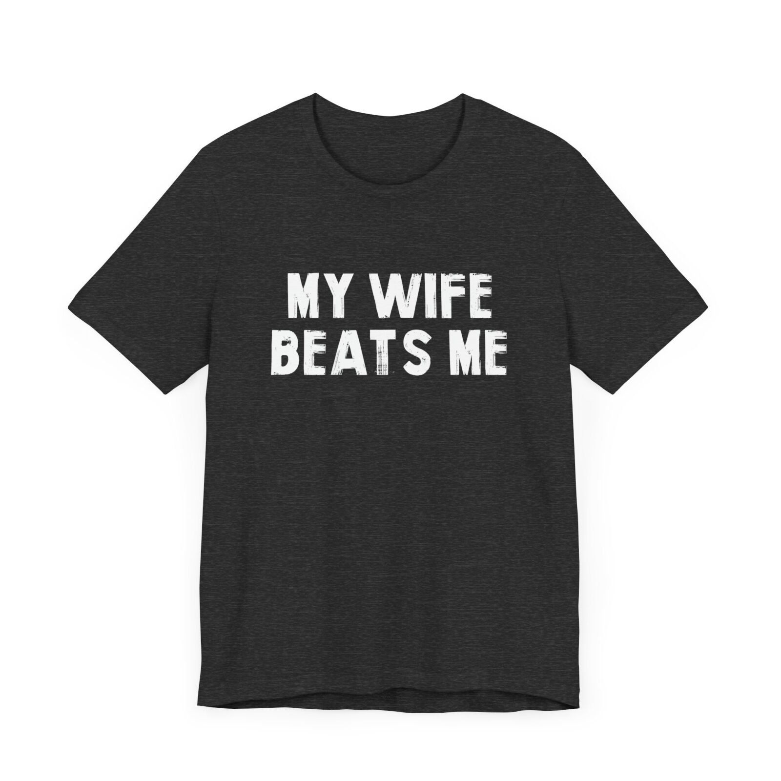 My Wife Beats Me Shirt