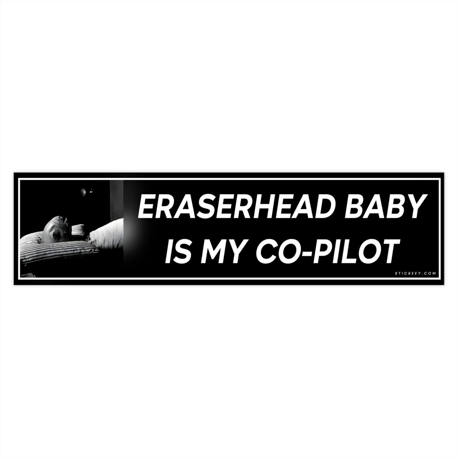 Eraserhead Baby Is My Co-pilot Bumper Sticker