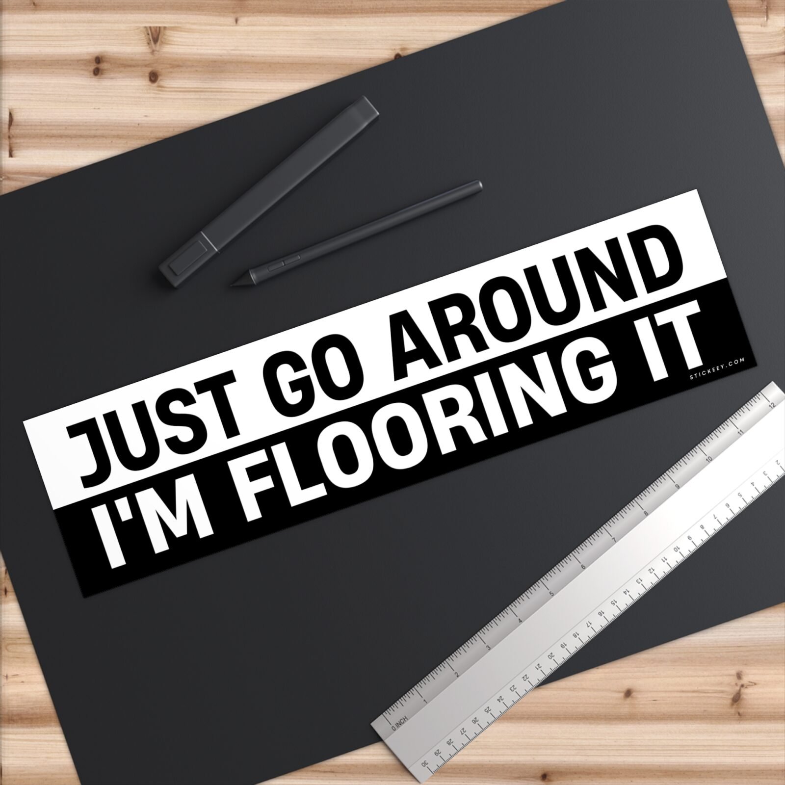 Just Go Around I'm Flooring It Bumper Sticker