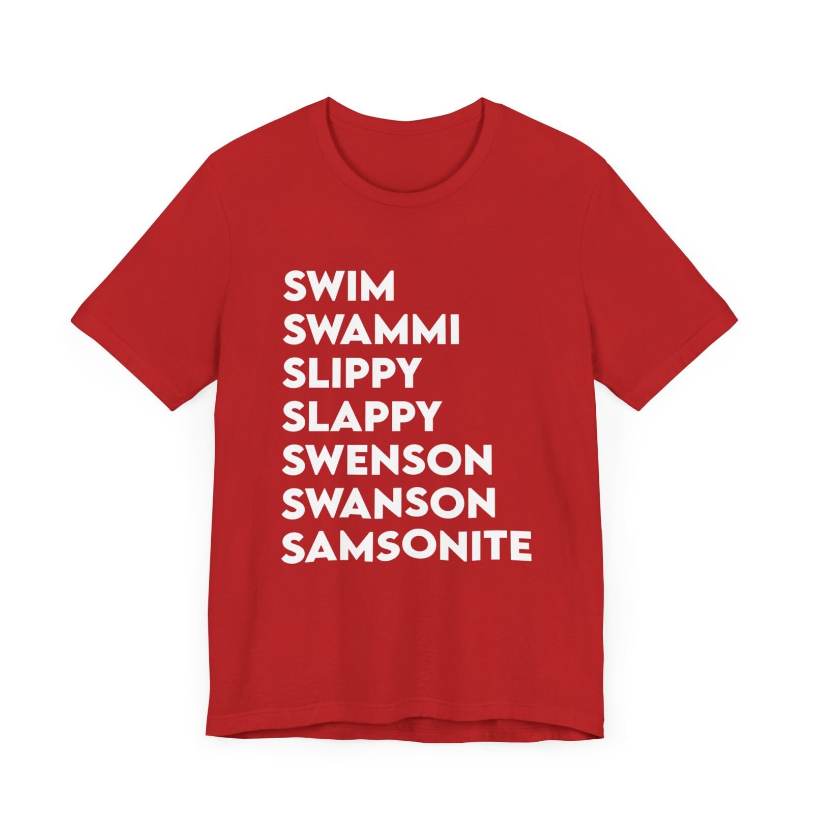 Swim Swammi Slippy Slappy Swenson Swanson Samsonite Shirt