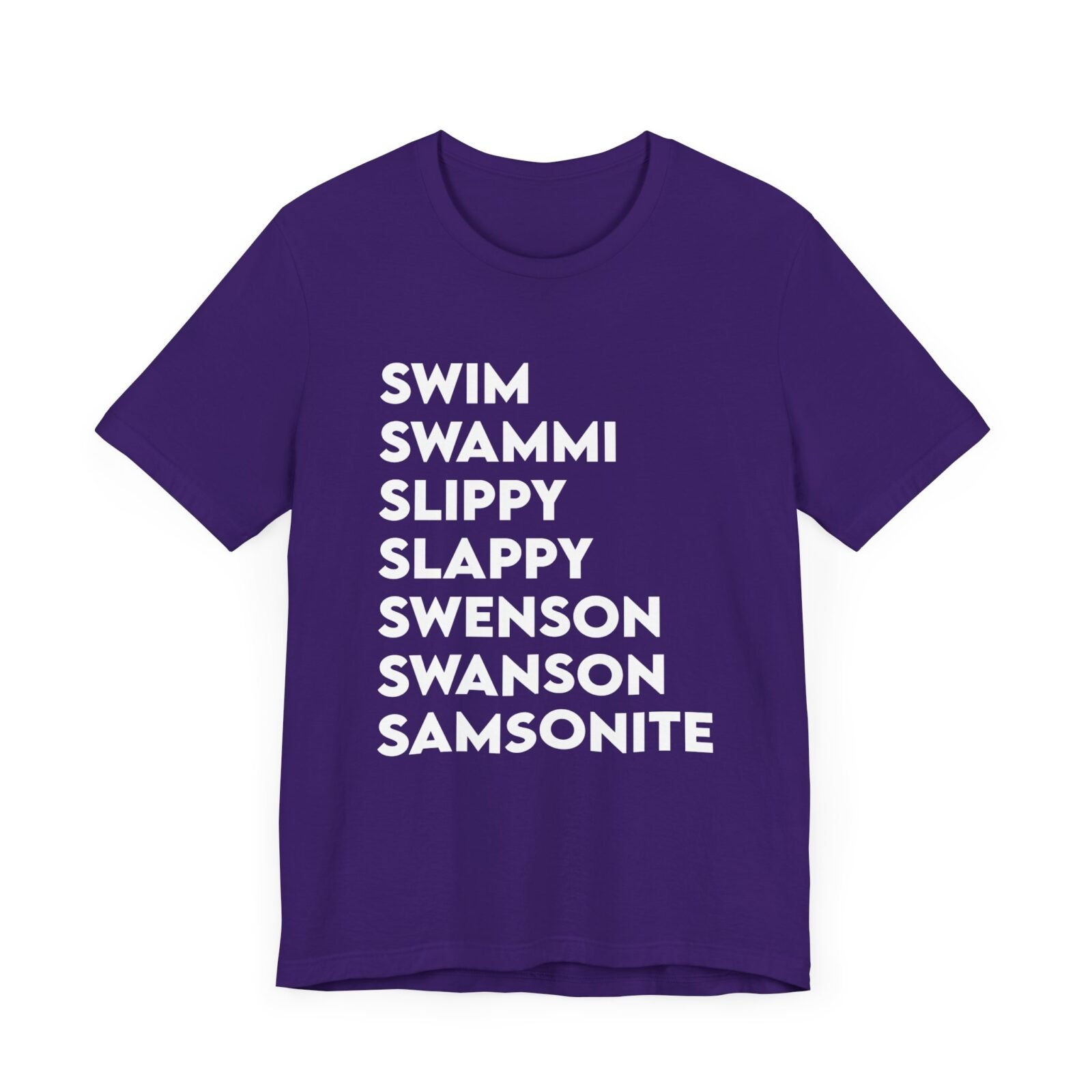 Swim Swammi Slippy Slappy Swenson Swanson Samsonite Shirt