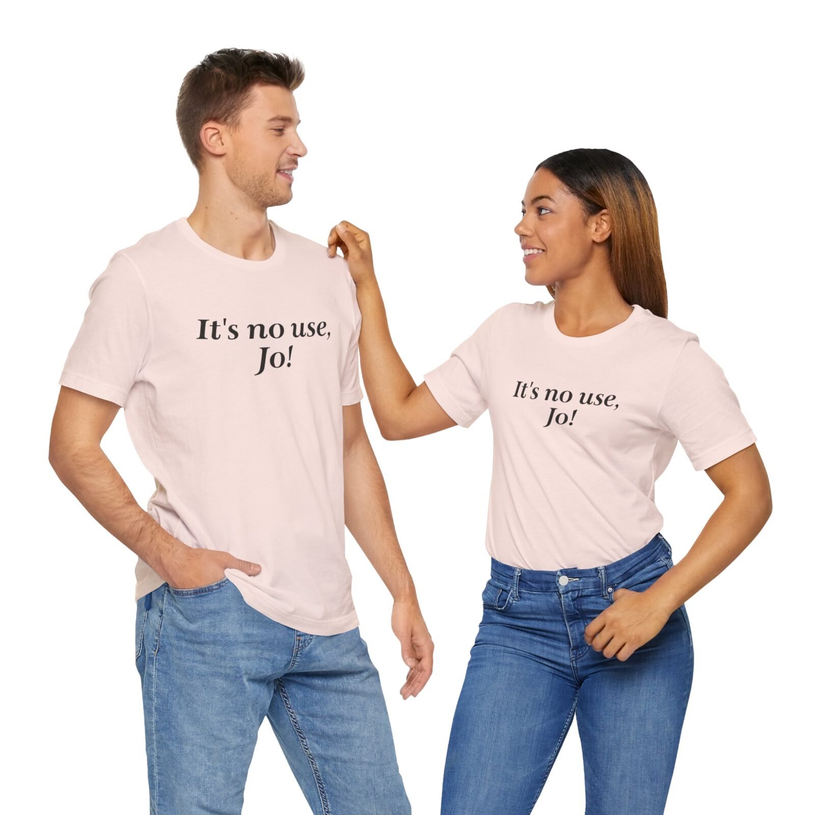It's no use Jo