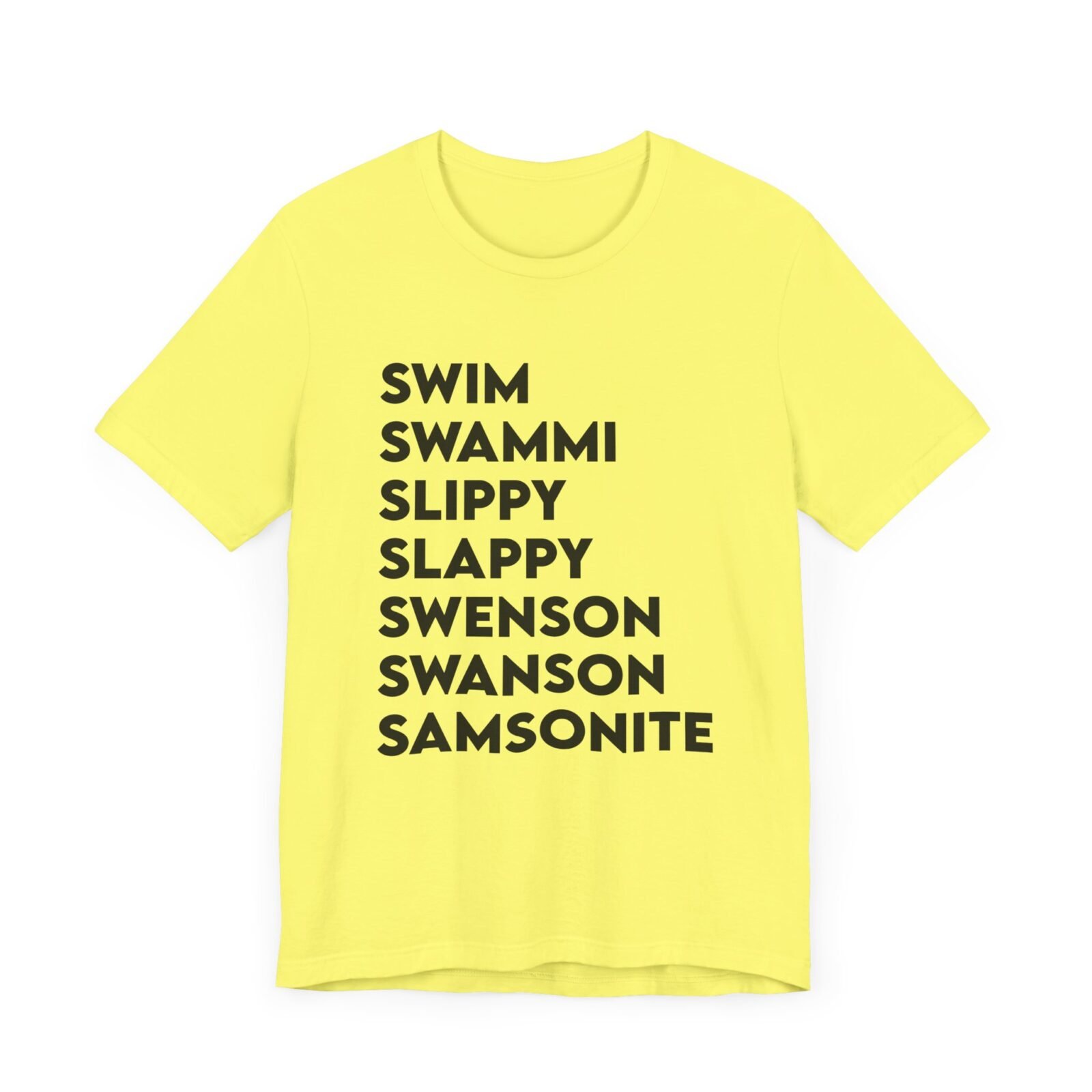 Swim Swammi Slippy Slappy Swenson Swanson Samsonite Shirt