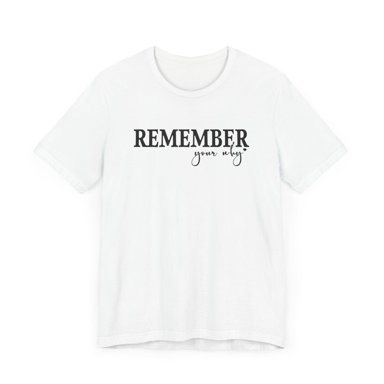 Remember Your Why Shirt