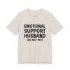 Emotional Support Husband Do Not Pet Shirt