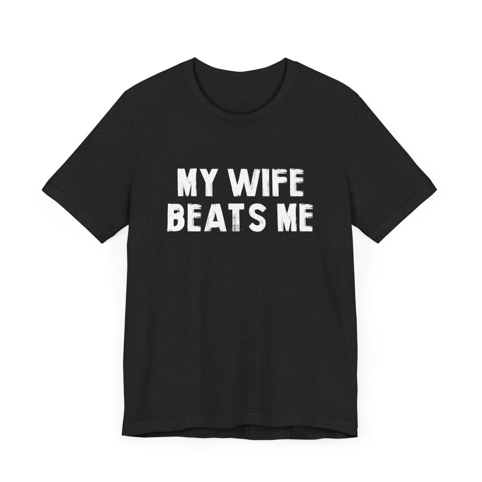 My Wife Beats Me Shirt