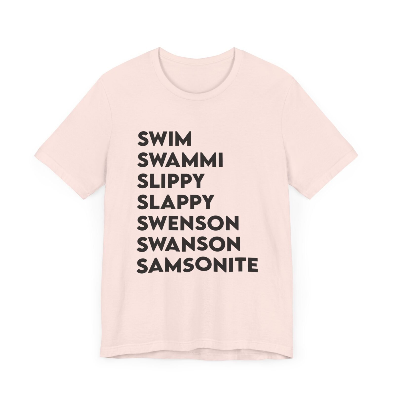 Swim Swammi Slippy Slappy Swenson Swanson Samsonite Shirt