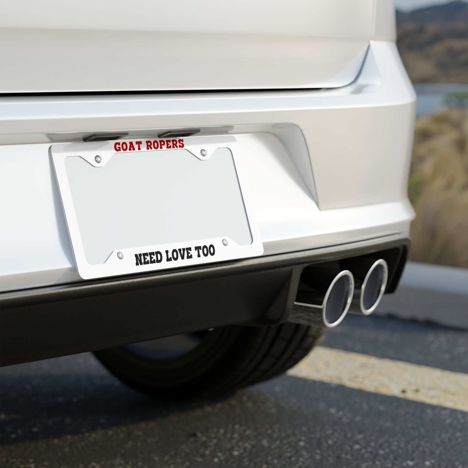 Goat Ropers Need Love Too License Plate Frame