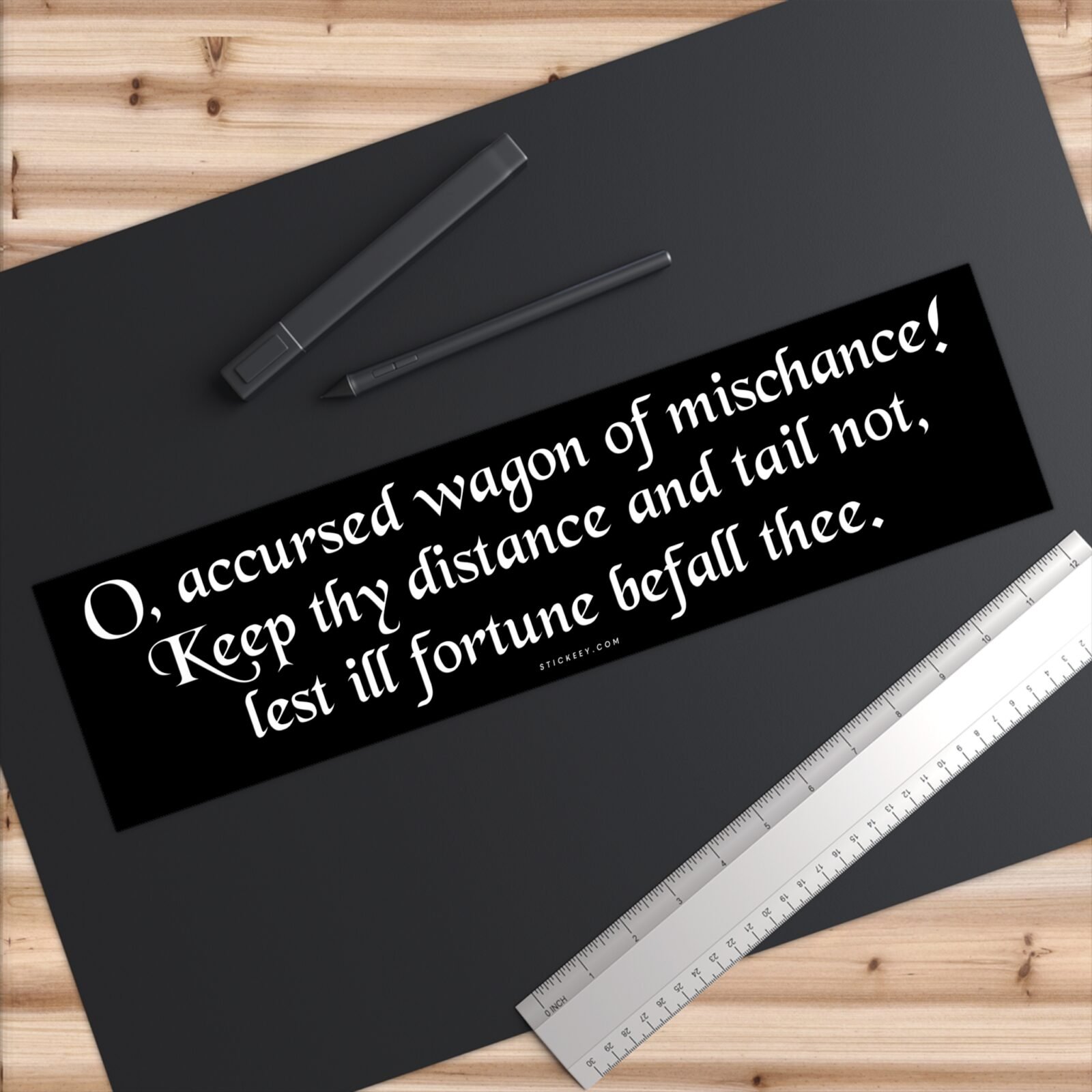 O accursed wagon of mischance! Keep thy distance and tail not lest ill fortune befall thee Bumper Sticker