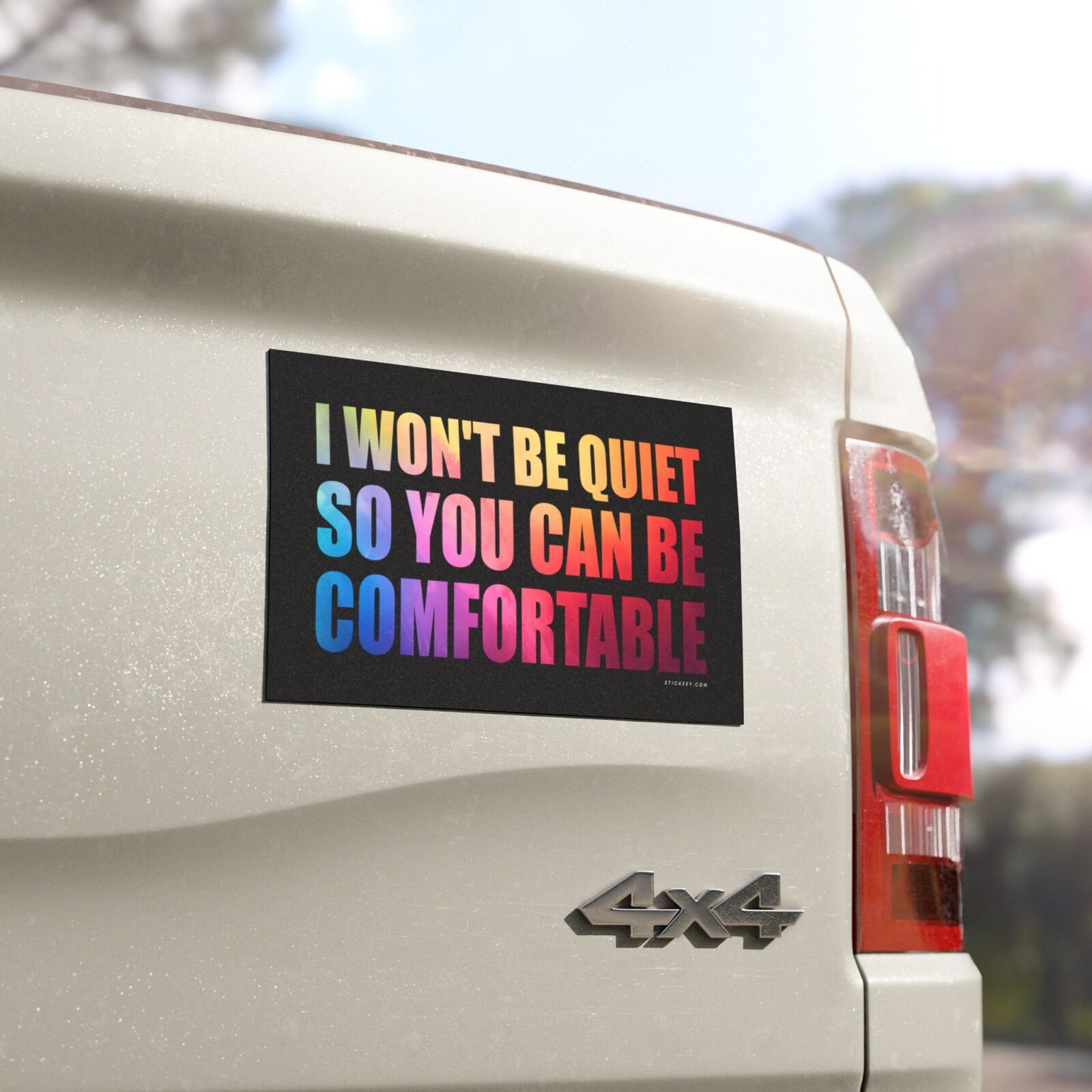 I Won't Be Quiet So You Can Be Comfortable Magnet sticker