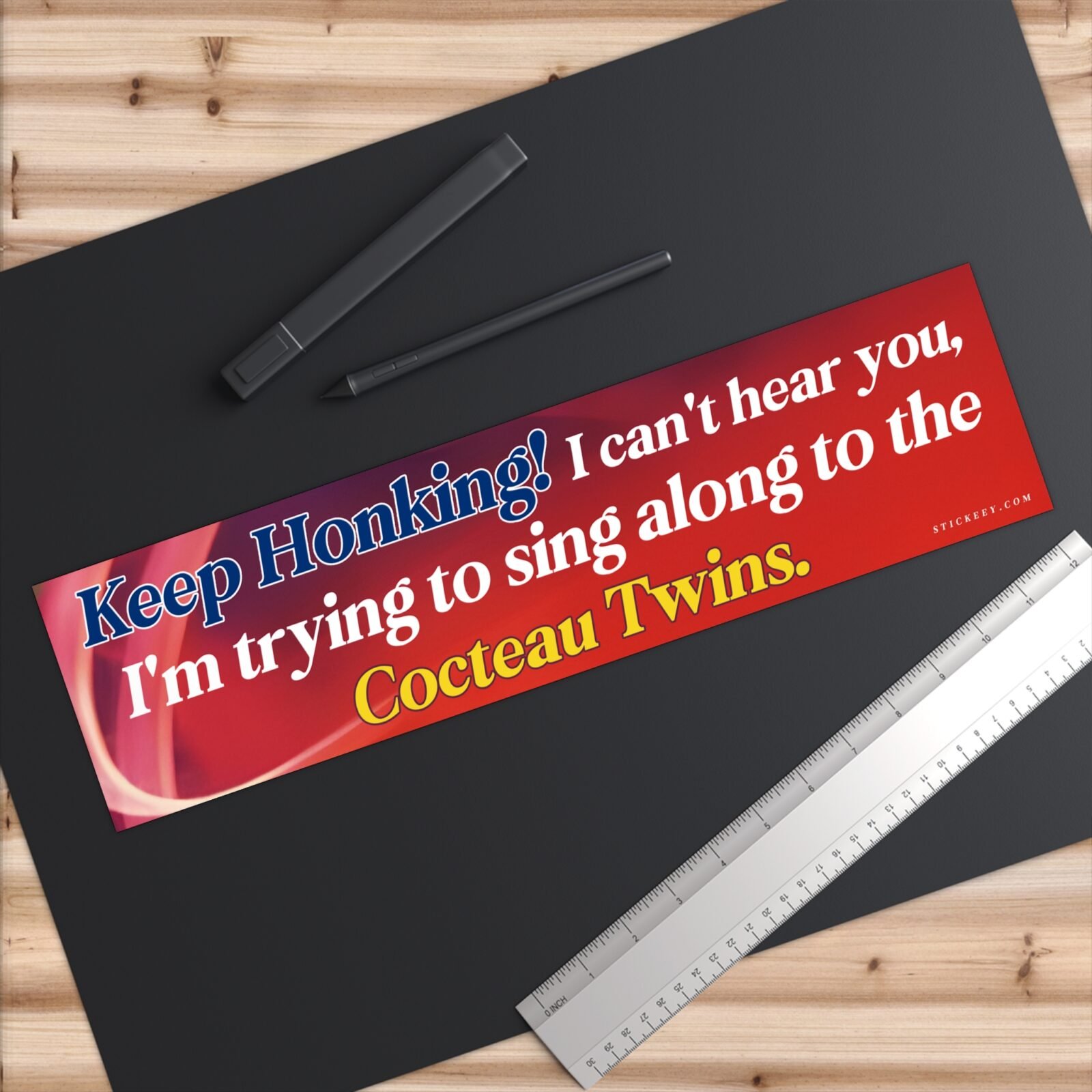 Keep Honking! I Can’t Hear You I’m Singing to the Cocteau Twins Bumper Sticker