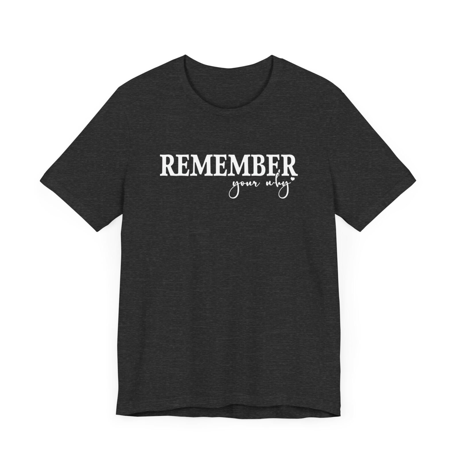 Remember Your Why Shirt