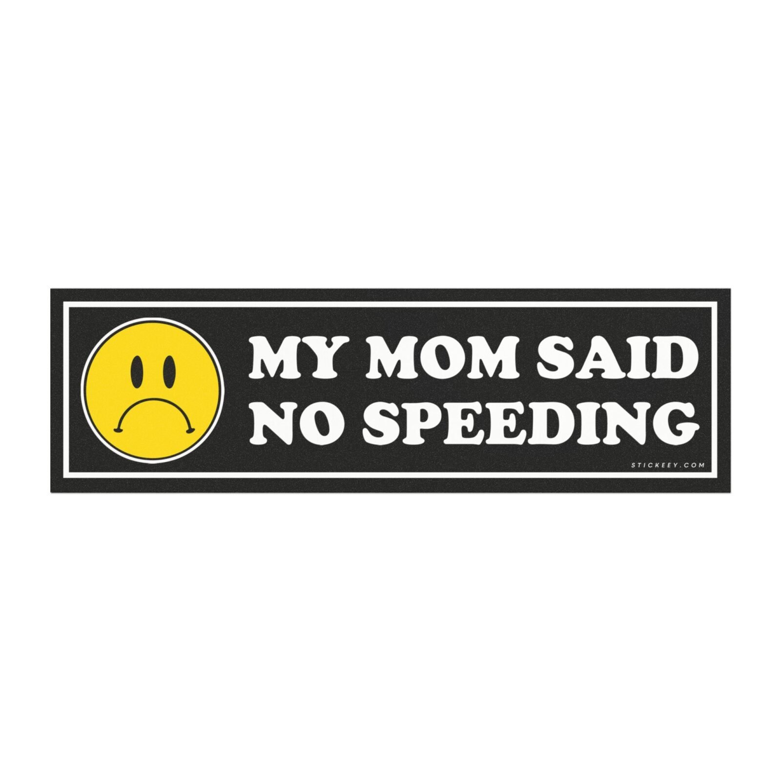 My Mom Said No Speeding Magnet sticker