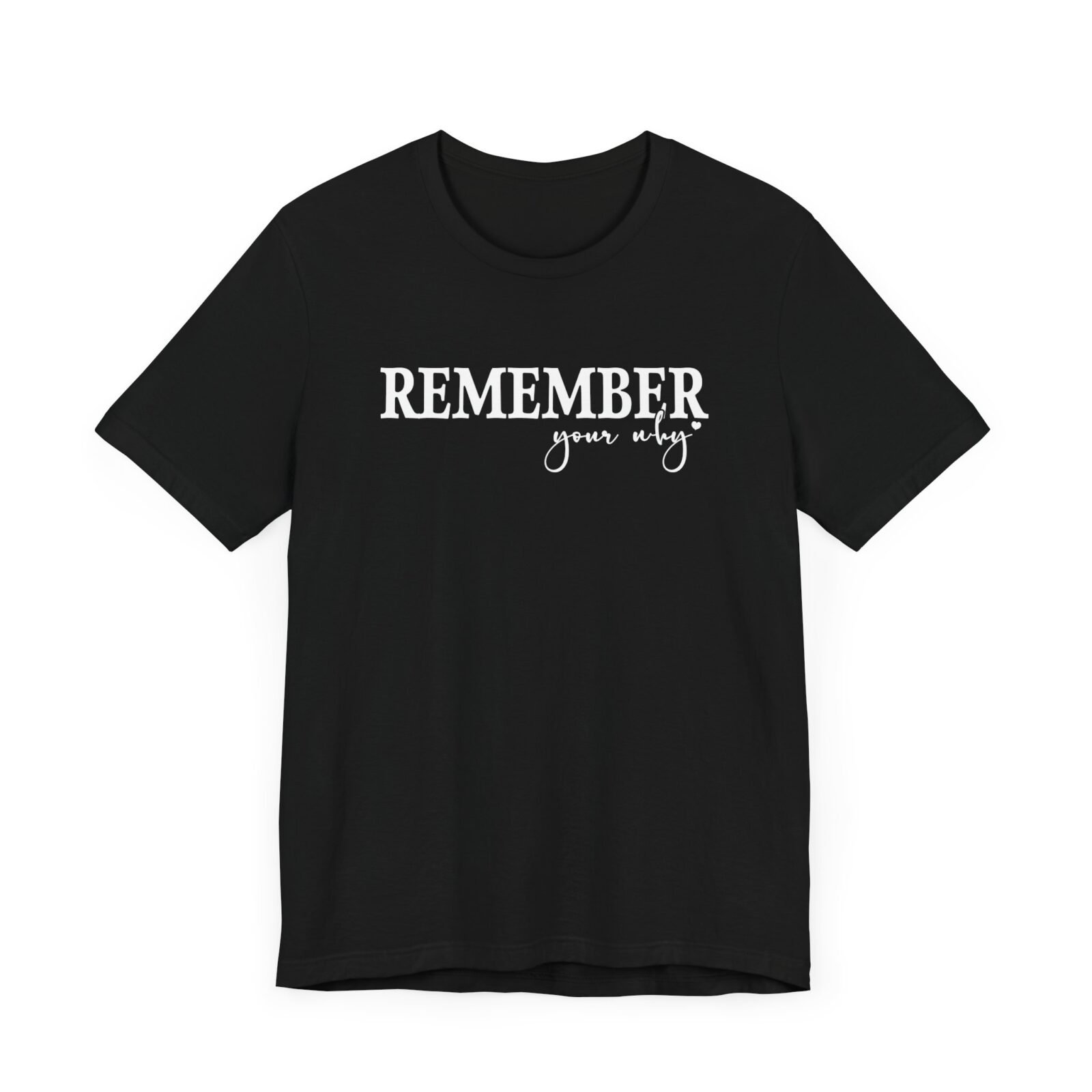 Remember Your Why Shirt