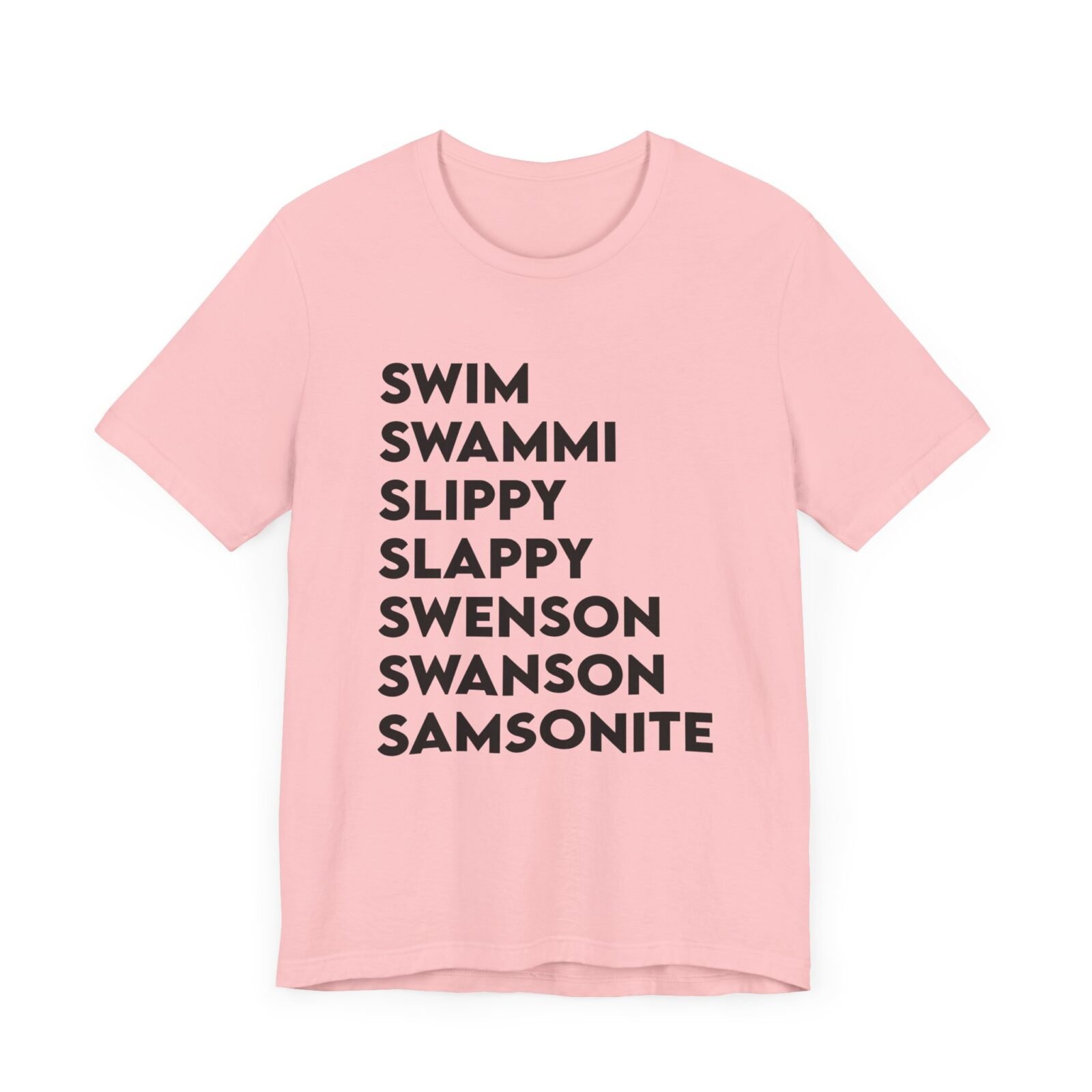 Swim Swammi Slippy Slappy Swenson Swanson Samsonite Shirt