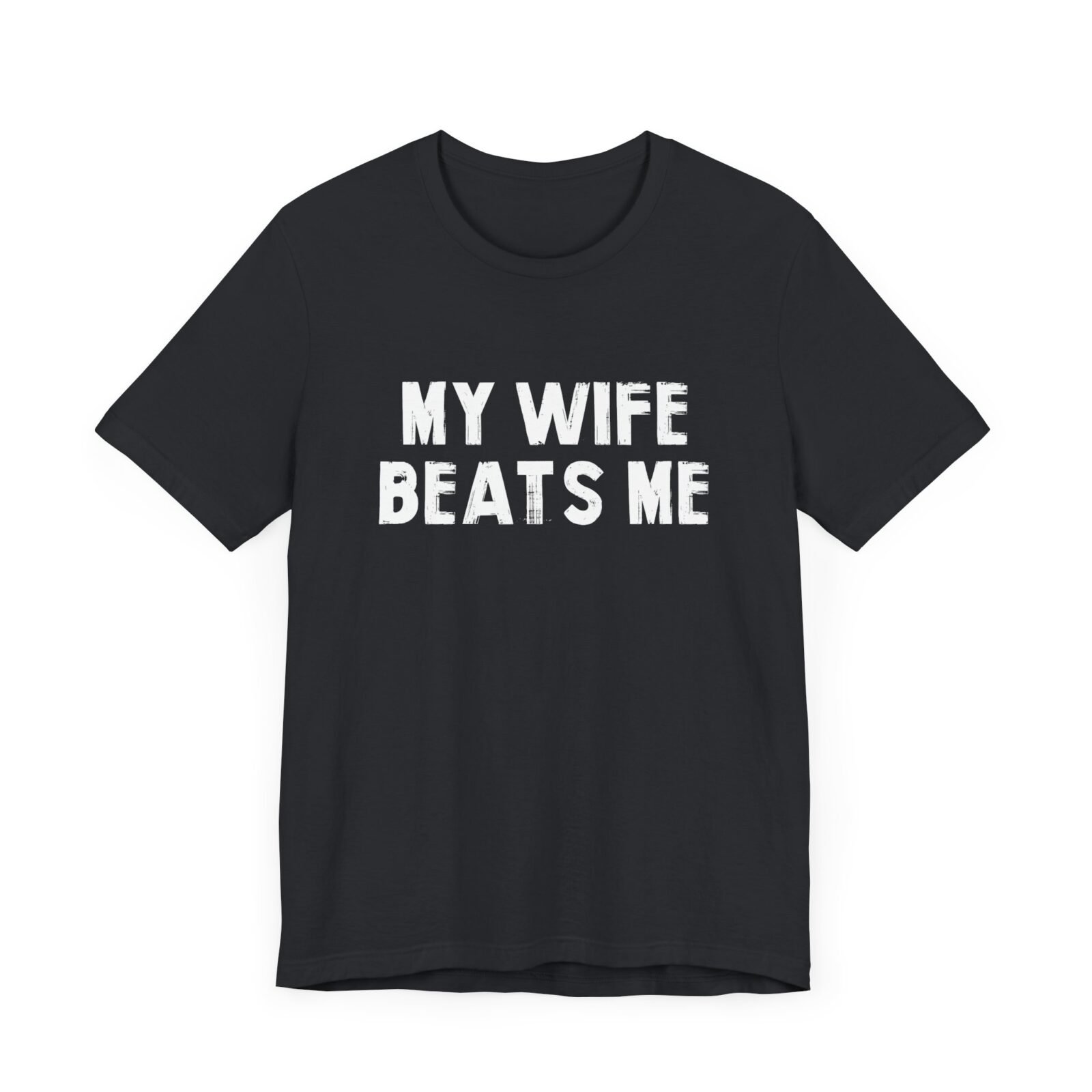 My Wife Beats Me Shirt
