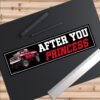 After You Princess Lifted Truck Bumper Sticker
