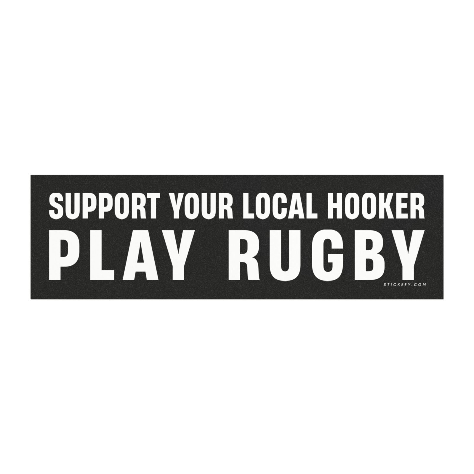 Support Your Local Hooker Play Rugby Magnet sticker