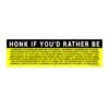 Honk If You’d Rather Be a Carefree Woodland Creature Bumper Stickers
