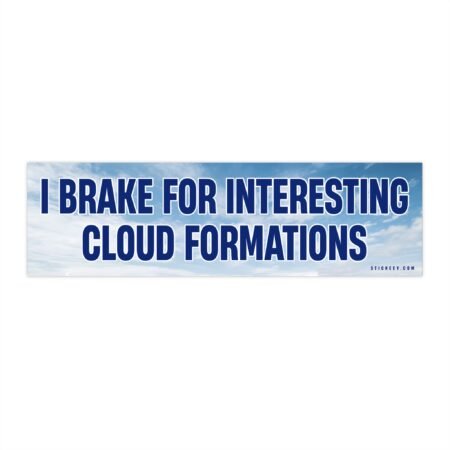 I Brake For Interesting Cloud Formations Bumper Sticker