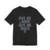 Give Me Birds or Give Me Death Shirt