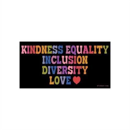 Kindness Equality Inclusion Diversity Love Bumper Sticker