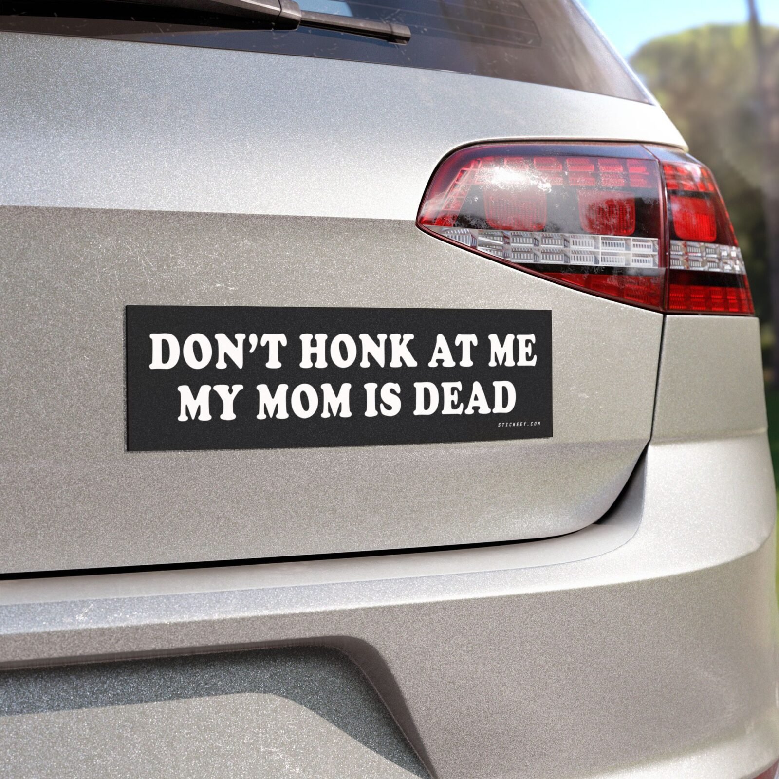 Don’t Honk At Me My Mom Is Dead Magnet Sticker