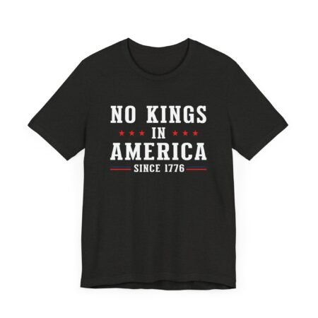No Kings in America Since 1776 Shirt