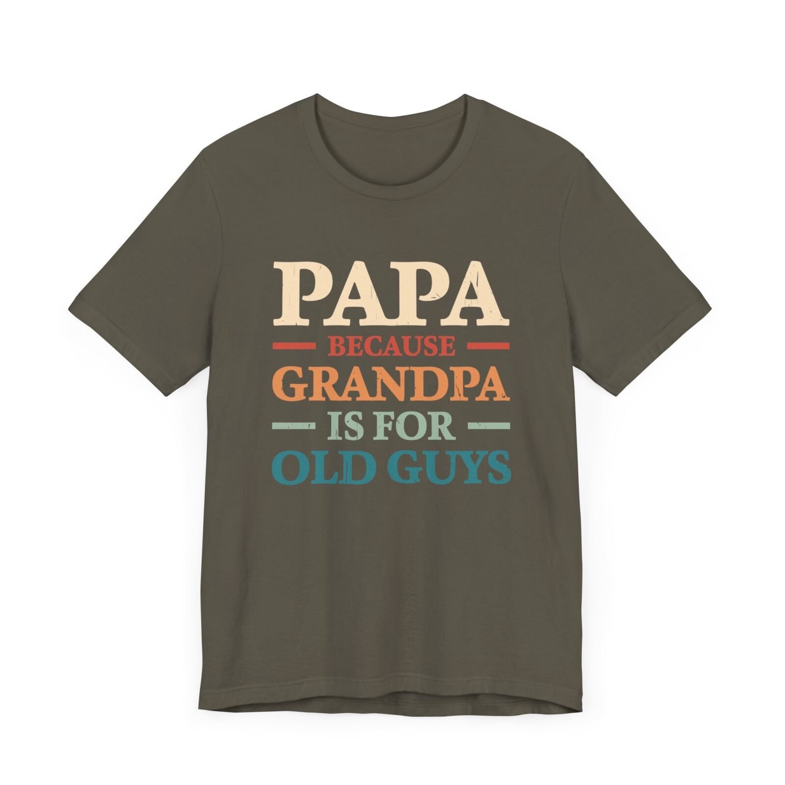 Papa Because Grandpa Is for Old Guys Shirt