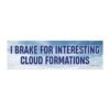 I Brake For Interesting Cloud Formations Magnet sticker
