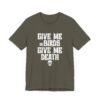 Give Me Birds or Give Me Death Shirt