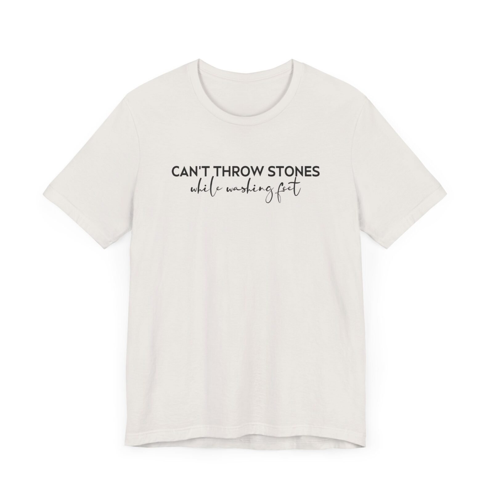 Can’t Throw Stones While Washing Feet Shirt