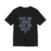 Give Me Birds or Give Me Death Shirt