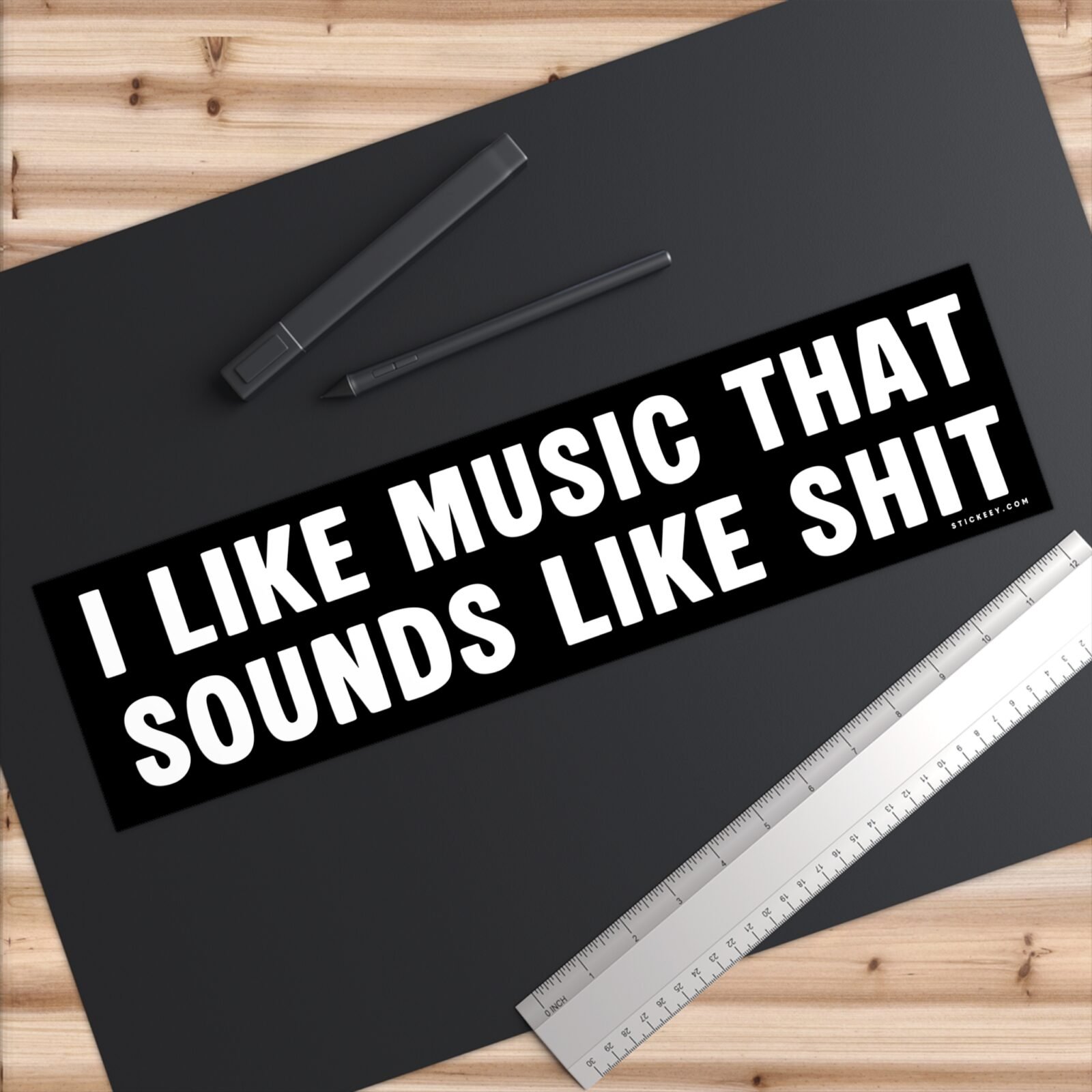 I Like Music That Sounds Like Shit Bumper Stickers