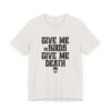 Give Me Birds or Give Me Death Shirt