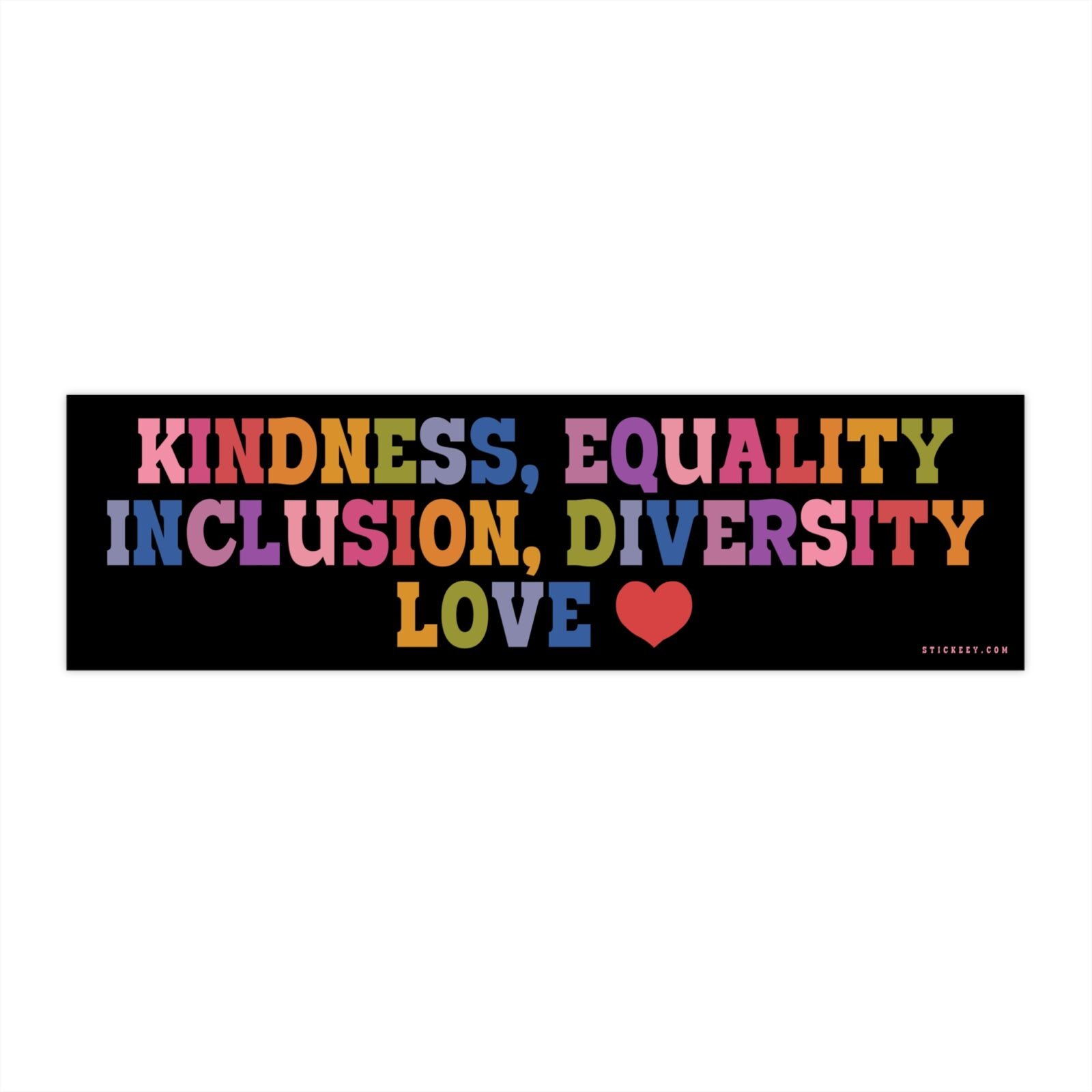 Kindness Equality Inclusion Diversity Love Bumper Sticker