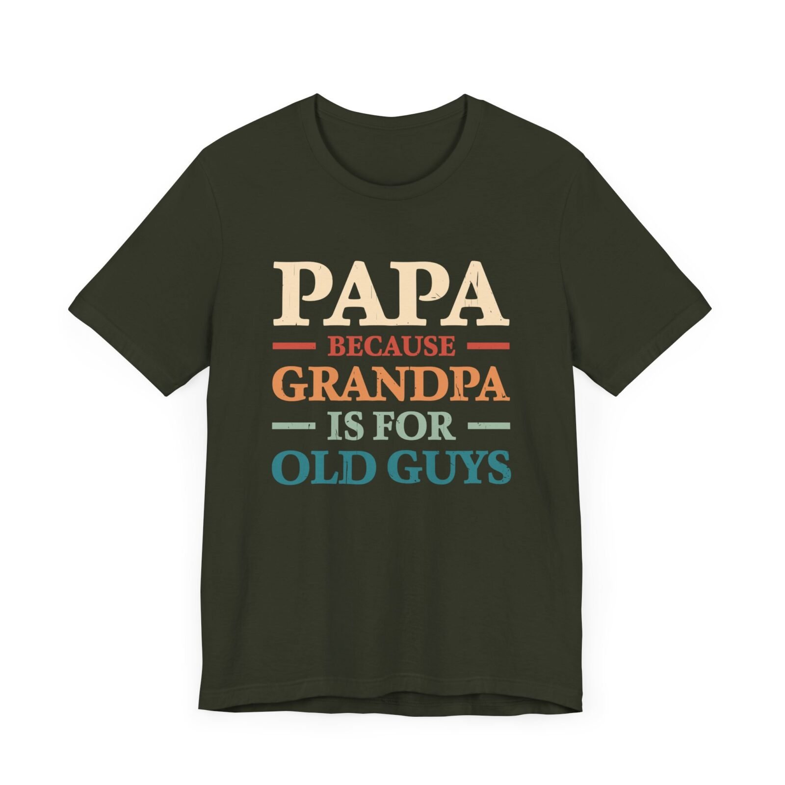 Papa Because Grandpa Is for Old Guys Shirt