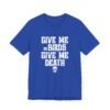 Give Me Birds or Give Me Death Shirt