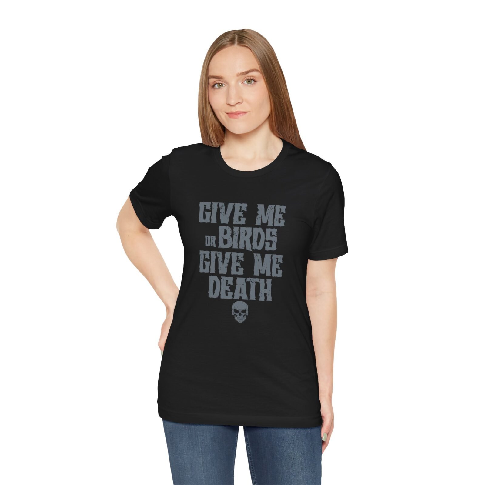 Give Me Birds or Give Me Death Shirt