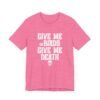 Give Me Birds or Give Me Death Shirt